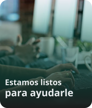 Estamos listos para ayudarle
